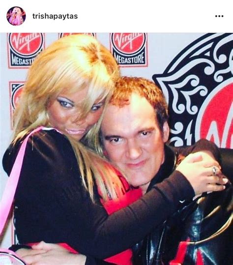 No, YouTuber Trisha Paytas and Quentin Tarantino。